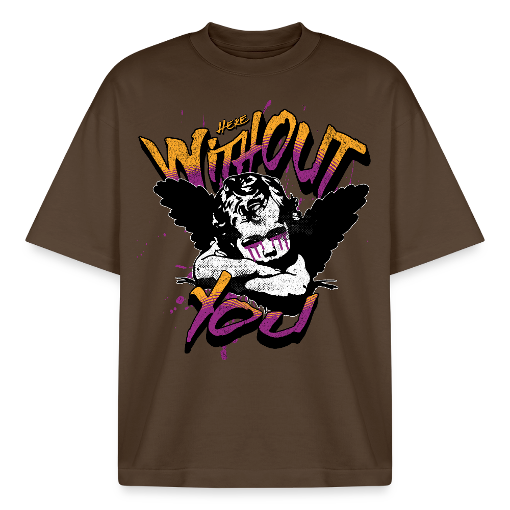 Without You Design T-Shirt - Dunkelbraun