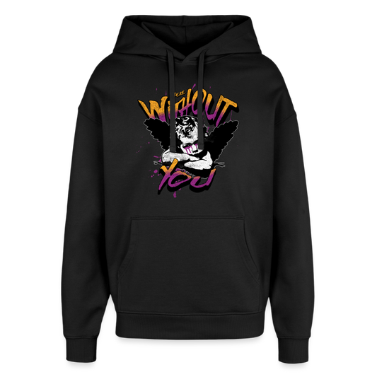 Without You Design – Oversized Unisex Hoodie - Schwarz